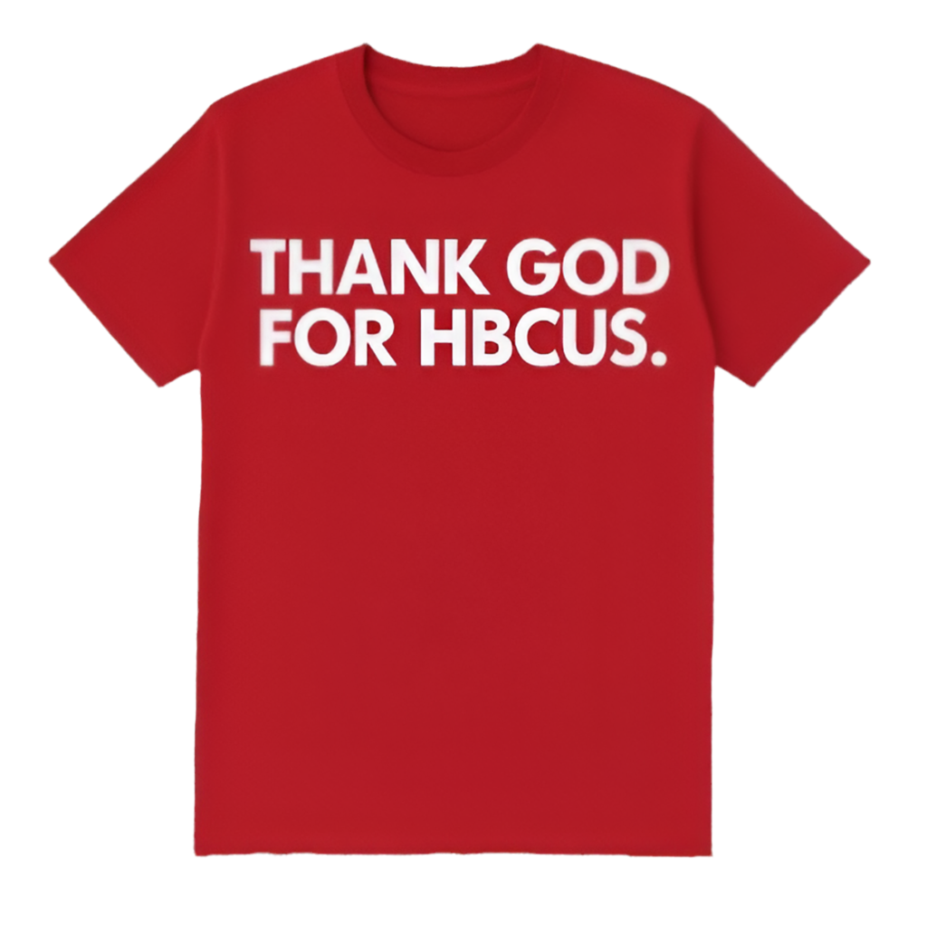 The "THANK GOD FOR HBCUS" in HBCU Colors (Capsule 1)