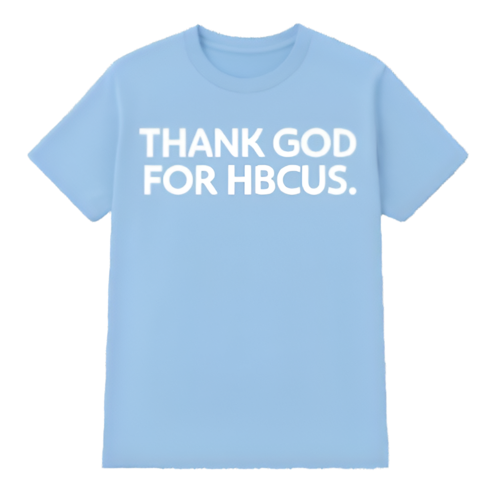 The "THANK GOD FOR HBCUS" in HBCU Colors (Capsule 1)