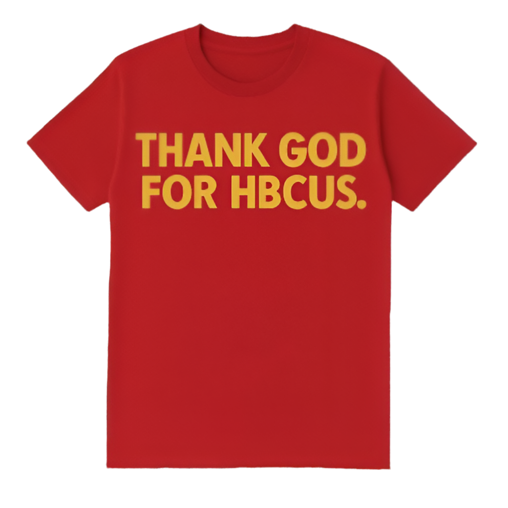 The "THANK GOD FOR HBCUS" in HBCU Colors (Capsule 1)