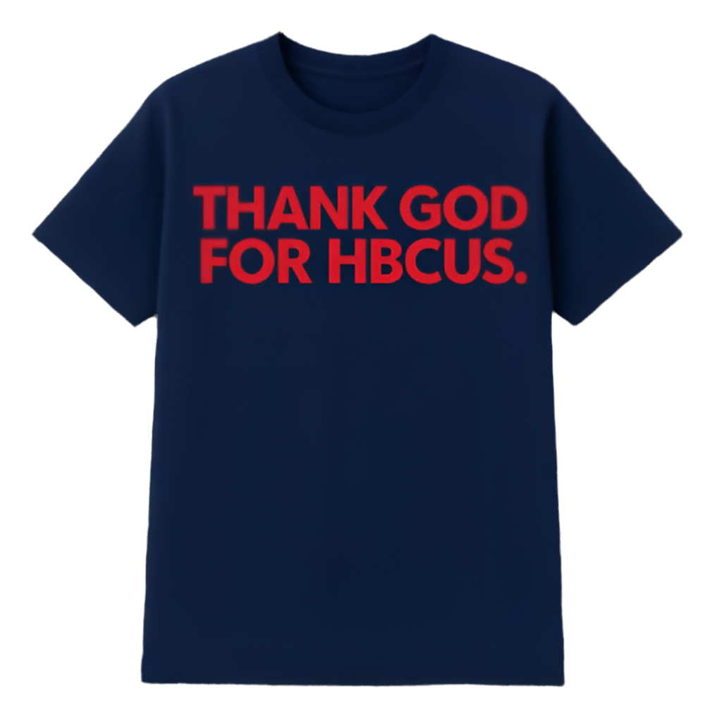 The "THANK GOD FOR HBCUS" in HBCU Colors (Capsule 1)