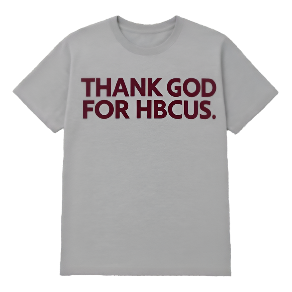 The "THANK GOD FOR HBCUS" in HBCU Colors (Capsule 1)